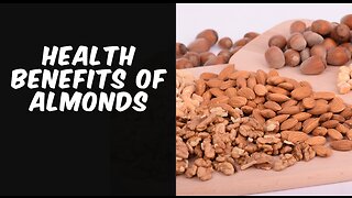 Health Benefits of Almonds