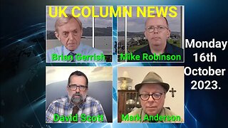 UK Column News - Monday 16th October 2023.