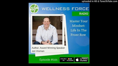 Master Your Mindset: Life In The Front Row With Jon Vroman