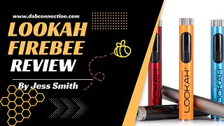 Lookah FIREBEE Battery Review - High-Quality Battery Under $25