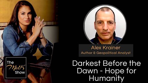 Mel K & Alex Krainer | Darkest Before the Dawn - Hope for Humanity