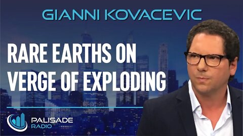 Gianni Kovacevic: Rare Earths on Verge of Exploding