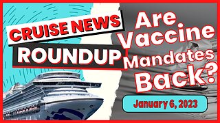 Cruise News Roundup: 1.6.2023 - Are Vaccine Mandates Back?