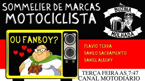 Sommelier de marcas, motociclista ou FANBOY?