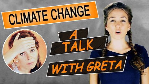 Climate change: A talk with Greta | www.kla.tv/17167