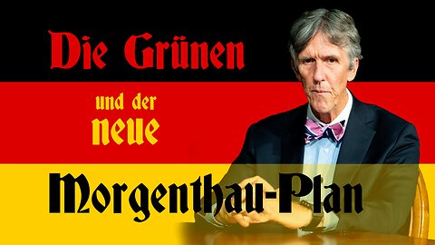 Die Grünen und der neue Morgenthau Plan (The Greens and the new Morgenthau Plan)