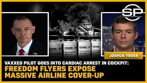Vaxxed Pilot Goes Into Cardiac Arrest: Freedom Flyers EXPOSE MASSIVE Airline Cover-up