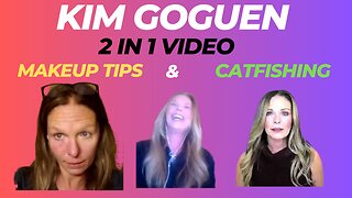 Kim Goguen | 2 in 1 Video | CROWBAR KIM's MIRACLE MAKEUP & HER ULTIMATE CATFISHING TIPS