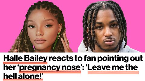 Halle Bailey ANGRY at Fan For PREGNANCY NOSE Comment, Makes It RACIAL