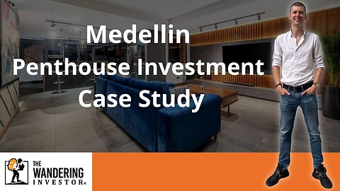 Medellin Penthouse Investment Case Study