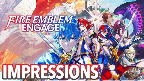 We’re Feeling Pretty Engaged! | Fire Emblem Engage Impressions