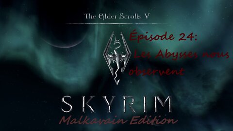Skyrim AE Let's play a vampire vostfr - 24 Les Abysses nous observent