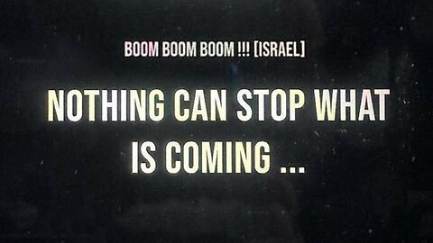 FINAL BQQM [ISRAEL]...Nothing Can Stop What is Coming.