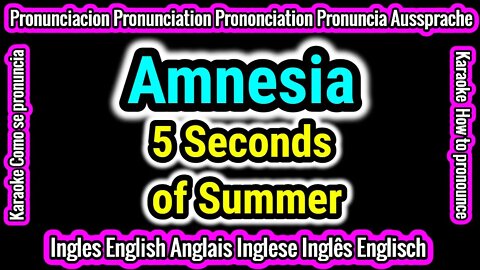 Amnesia | 5 Seconds of Summer | KARAOKE para cantar con pronunciacion en ingles traducida español