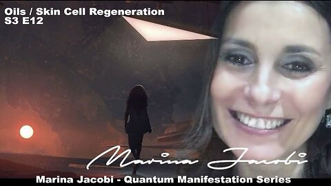 Season 3 -Quantum Manifestation -Marina Jacobi S3E12 Q&A -Oils skin cell-regeneration