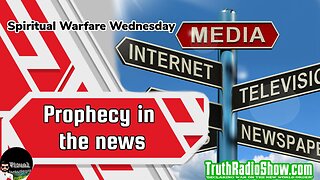 Prophecy In The News Revelation Upon Us - Spiritual Warfare