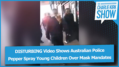 DISTURBING Video Shows Australian Police Pepper Spray Young Children Over Mask Mandates