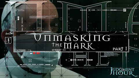 Unmasking the Mark - Part 1 (The Mark of the Beast Prophecy & The Pandemic)