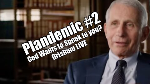 Plandemic #2. God Wants to Speak to You? Grisham LIVE. B2T Show Sep 6, 2023