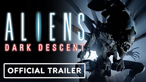 Aliens: Dark Descent - Official Trailer