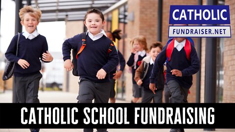 Catholic School Fundraising - 3 Principles to Never Forget