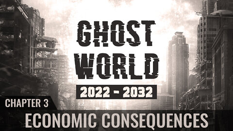 Ghost World 2022-2032 - Chapter 3 - Economic Consequences