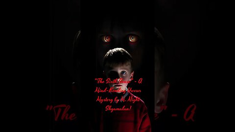 "The Sixth Sense" - A Mind-Bending Horror Mystery by M. Night Shyamalan!