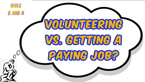 Volunteering vs. Getting a Paying Job?