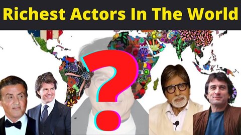 Comparison of Top 20 Richest Actors In The World 2022