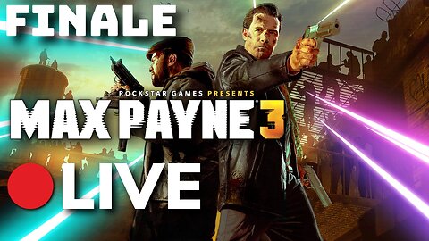 🔴LIVE - First Time Playing MAX PAYNE 3 - The Finale