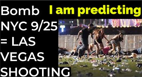 I am predicting: Dirty bomb in NYC on Sep 25 = LAS VEGAS SHOOTING