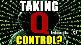Is Q Back And Currently 'TAKING CONTROL' To 'END THE ENDLESS'? | JustInformed News #233