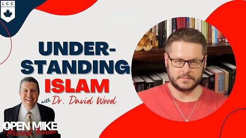 Understanding Islam ft. Dr. David Wood