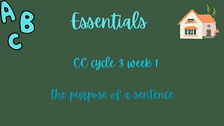 Classical Conversations, Essentials, C3 W1, Sentence Purpose