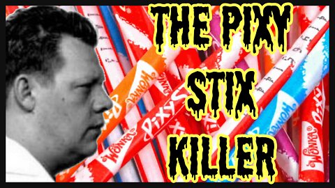 The Pixy Stix Killer