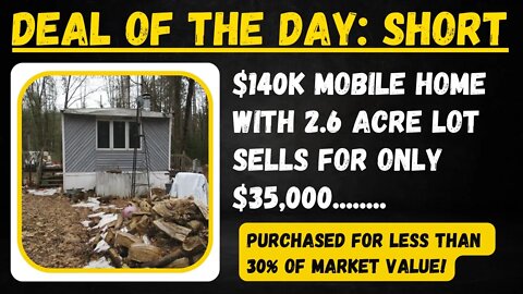 $140,000 MOBILE HOME W/ 2.6 ACRE LOT SOLD FOR 35K! (TAX DEED) DEAL OF THE DAY