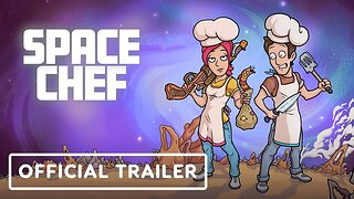 Space Chef - Official Trailer | Future of Play Direct 2023
