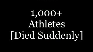 Compilation Of Over 1,000+ Athletes Who Died Suddenly Post-Jab