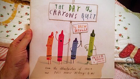 The Day the Crayons Quit - a bedtime story...