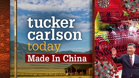 Tucker Carlson Today | Made in China: Author Lee Smith