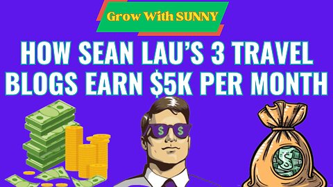 How Sean Lau's 3 Travel Website Blogs are Earning $ 5000 Per Month