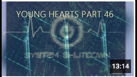 Young Hearts - part 46 : System Shutdown