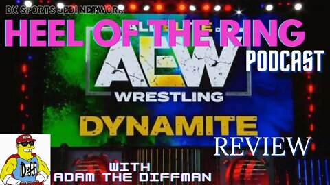 WRESTLING🚨HEEL OF THE RING PODCAST AEW Dynamite