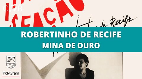 Robertinho de Recife - Mina de Ouro