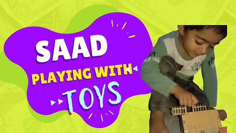 Saad Playing With Toys | Videos for Kids #kids #kidsvideo