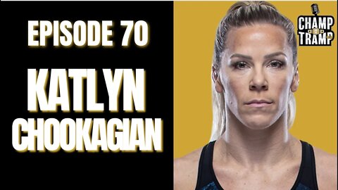 Katlyn Chookagian | Episode #70 | Champ and The Tramp