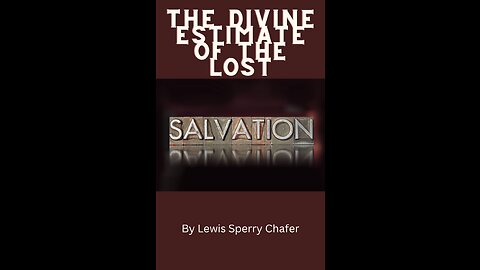 Salvation by Lewis Sperry Chafer Chapter 2, The Divine Estimate of the Lost