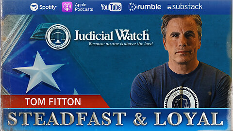 Allen West | Steadfast & Loyal | Tom Fitton of Judicial Watch