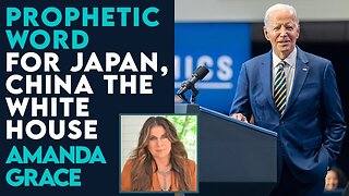 Amanda Grace: Prophetic Word for Japan and The White House! | March 5 2024