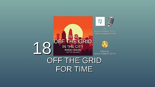 18 Off the grid for time